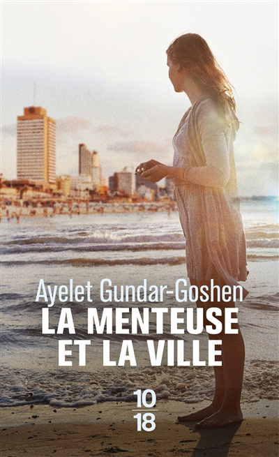 menteuse et la ville (La) | Gundar-Goshen, Ayelet (Auteur)