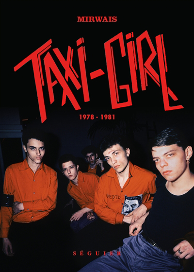 Taxi-Girl : 1978-1981 | Mirwais (Auteur)
