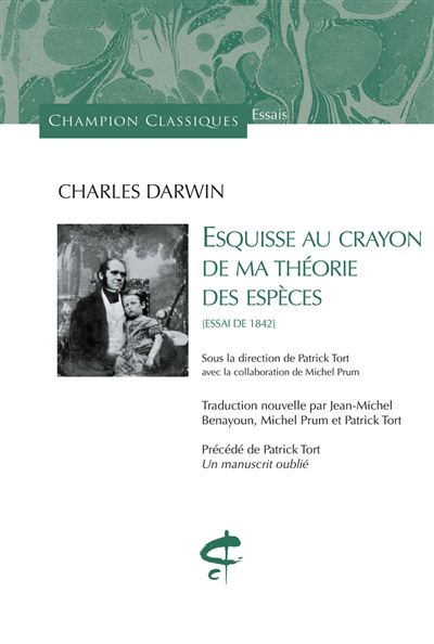 Esquisse au crayon de ma théorie des espèces : essai de 1842 | Darwin, Charles (Auteur)