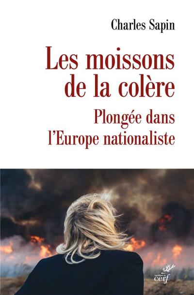 Les moissons de la colère : plongée dans l'Europe nationaliste  | Sapin, Charles (Auteur)
