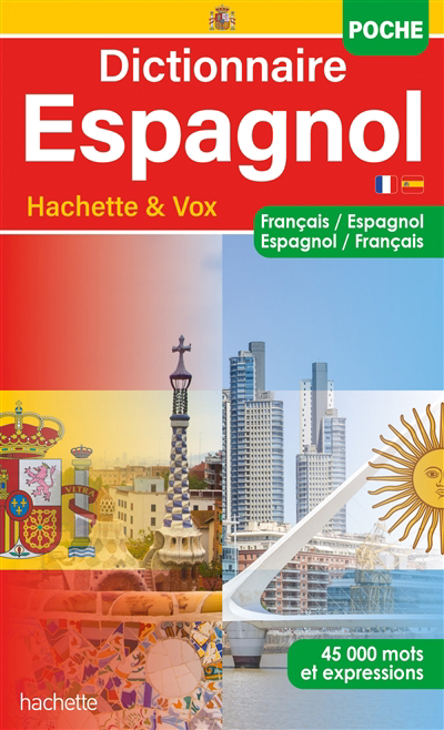 Dictionnaire de poche Hachette & Vox : français-espagnol, espagnol-français : 45.000 mots et expressions | 