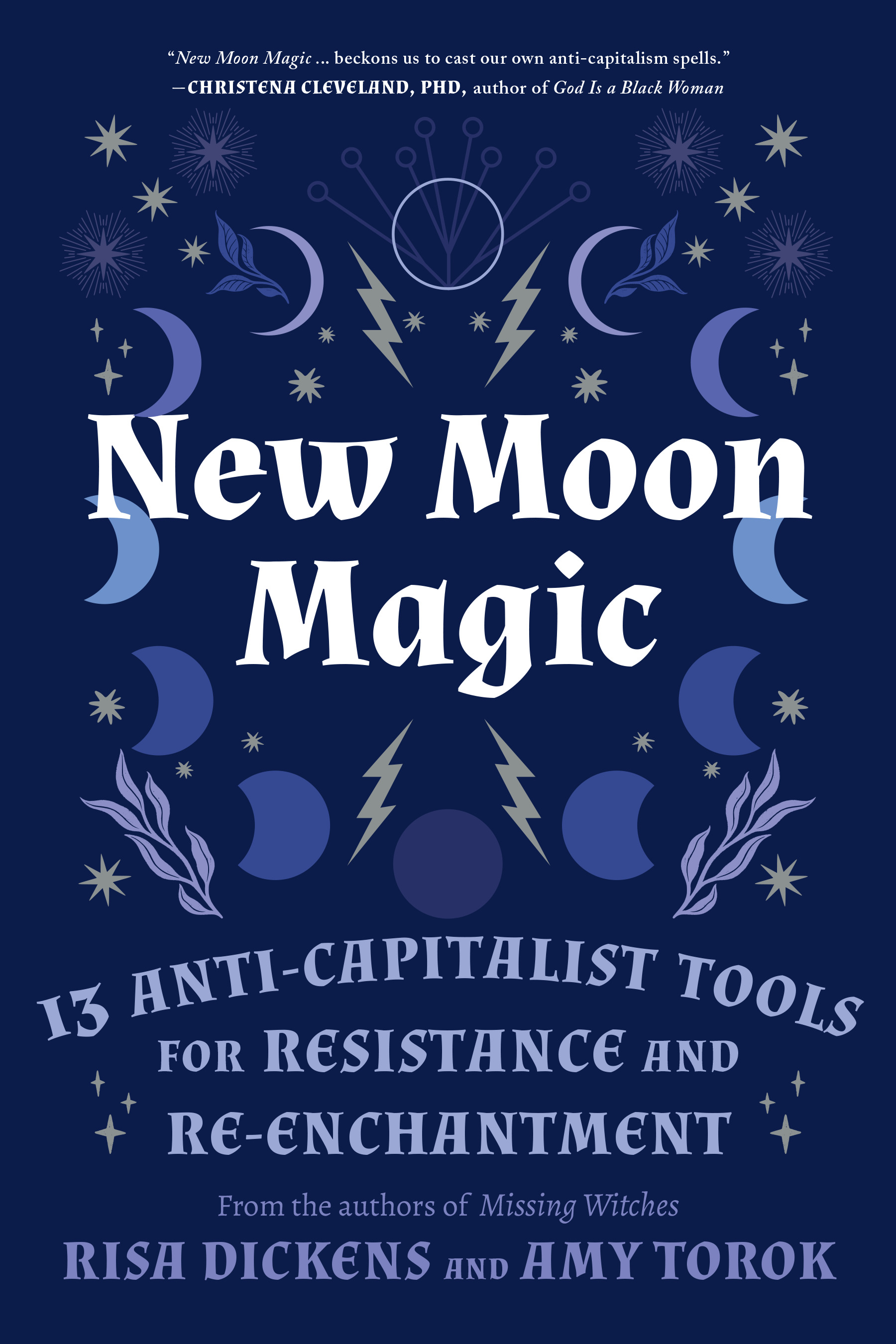 New Moon Magic : 13 Anti-Capitalist Tools for Resistance and Re-Enchantment | Dickens, Risa (Auteur) | Torok, Amy (Auteur)