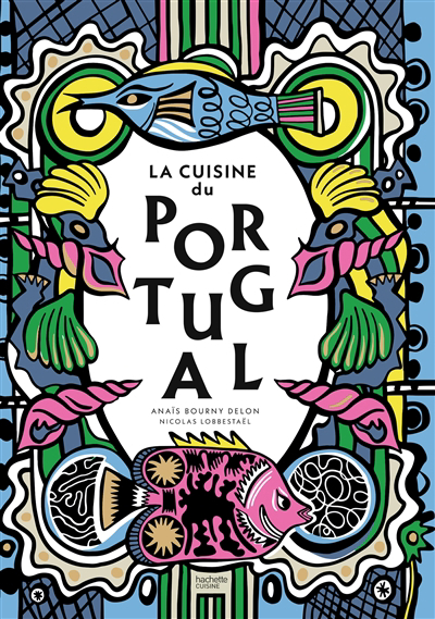 cuisine du Portugal (La) | Bourny Delon, Anaïs (Auteur)