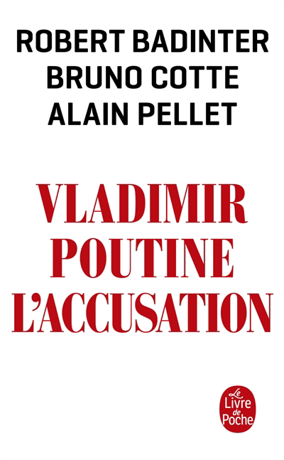 Vladimir Poutine, l'accusation | Badinter, Robert (Auteur) | Cotte, Bruno (Auteur) | Pellet, Alain (Auteur)
