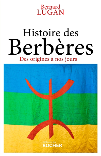 Histoire des Berbères : des origines à nos jours | Lugan, Bernard (Auteur)