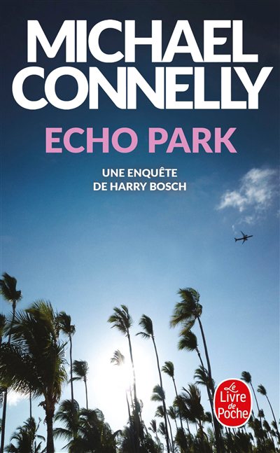 Echo park : une enquête de Harry Bosch | Connelly, Michael (Auteur)