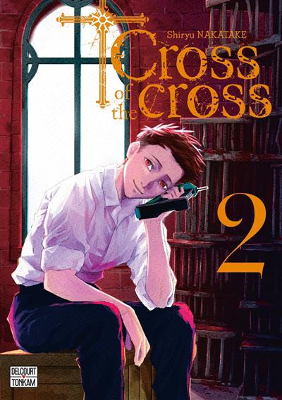 Cross of the cross T.02 | Nakatake, Shiryu (Auteur)