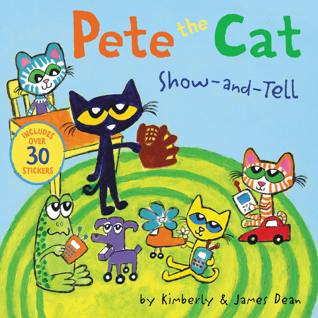 Pete the Cat: Show-and-Tell : Includes Over 30 Stickers! | Dean, James (Auteur) | Dean, James (Illustrateur) | Dean, Kimberly (Auteur)