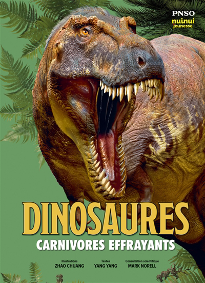 Dinosaures : carnivores effrayants | Yang, Yang (Auteur) | Zhao, Chuang (Illustrateur)