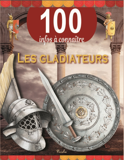 100 infos à connaître - Les gladiateurs  | Matthews, Rupert (Auteur)