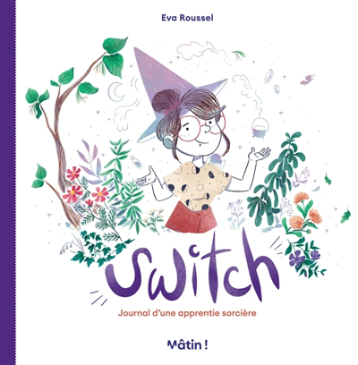 Switch : journal d'une apprentie sorcière | Roussel, Eva (Auteur)