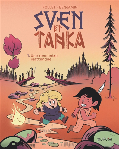 Sven et Tanka T.01 - Une rencontre inattendue | Benjamin, Rémy (Auteur) | Follet, Brice (Illustrateur)