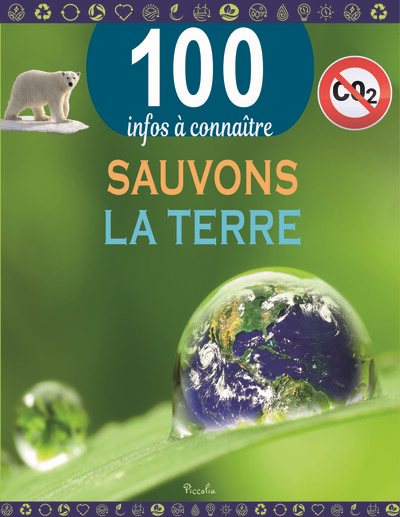 100 infos à connaître - Sauvons la Terre | Claybourne, Anna (Auteur)