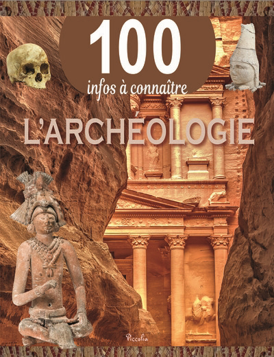 100 infos à connaître - L'archéologie | Farndon, John (Auteur)