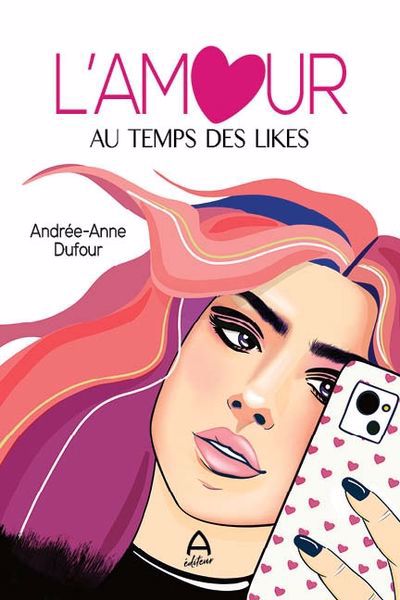 L'amour au temps des likes | Dufour, Andrée-Anne (Auteur)