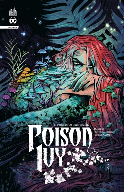Poison Ivy T.03 | Wilson, G. Willow (Auteur) | Takara, Marcio (Illustrateur) | Ilhan, Atagun (Illustrateur) | Rios, Emma (Illustrateur)