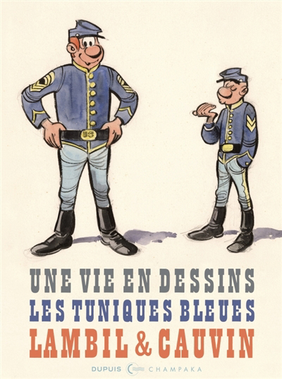Lambil et Cauvin : Les Tuniques bleues | Cauvin, Raoul (Auteur) | Lambil, Willy (Auteur)