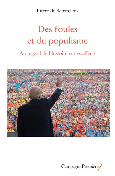 Des foules et du populisme : au regard des affects | Senarclens, Pierre de (Auteur)