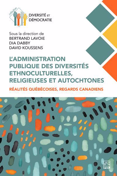 administration publique des diversités ethnoculturelles, religieuses et autochtones (L') | 