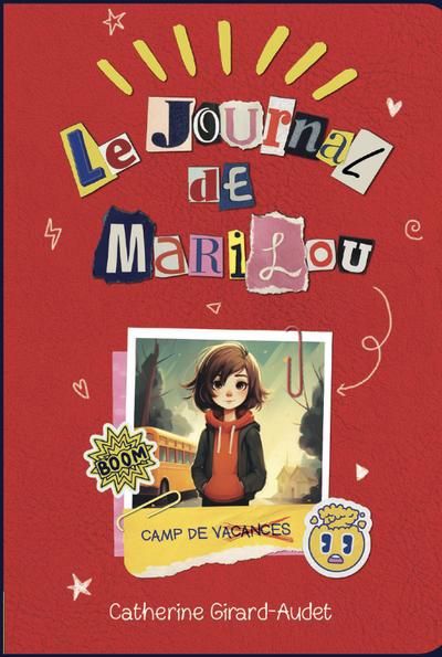 Le journal de Marilou T.01 - Camp de vacances | Girard-Audet, Catherine