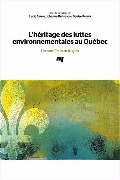 L'héritage des luttes environnementales au Québec : Un souffle écocitoyen | 