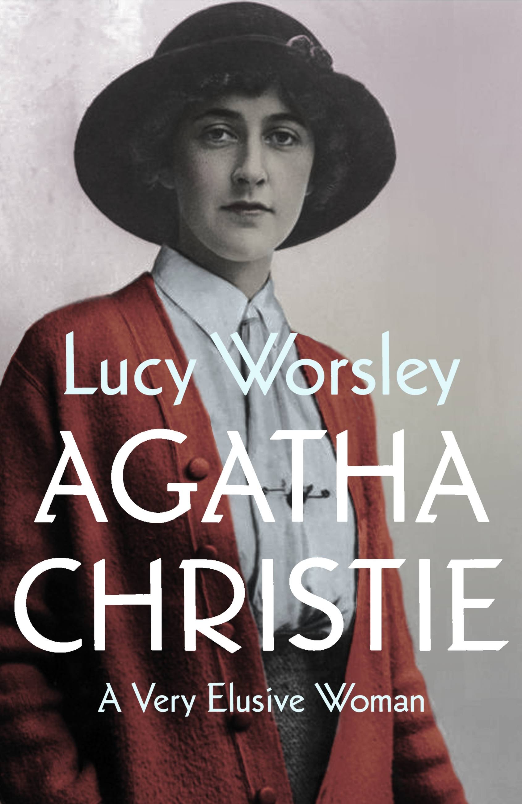 Agatha Christie : A Very Elusive Woman | Worsley, Lucy (Auteur)