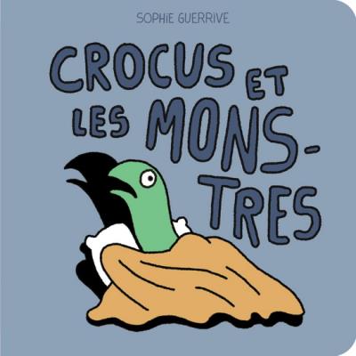 Crocus et les monstres | Guerrive, Sophie (Auteur)