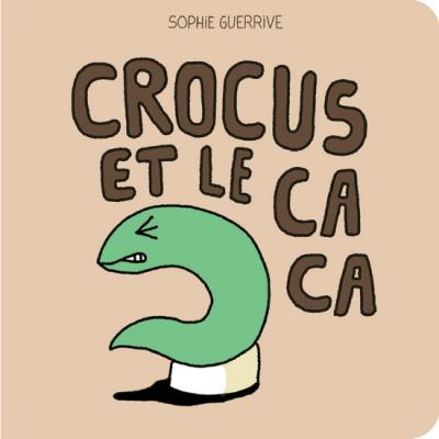 Crocus et le caca | Guerrive, Sophie (Auteur)