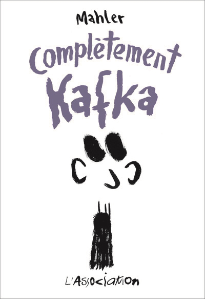 Complètement Kafka | Mahler, Nicolas (Auteur)