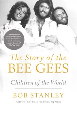 The Story of the Bee Gees Children of the World |  Bob Stanley