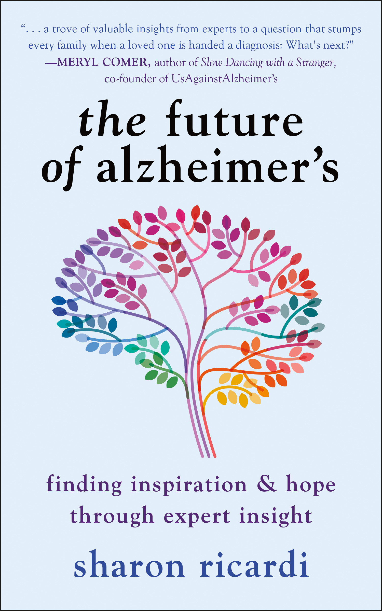 The Future of Alzheimer's : Finding Inspiration &amp; Hope Through Expert Insight | Ricardi, Sharon (Auteur)