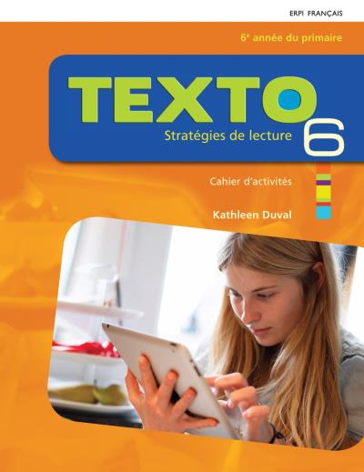 Texto 6e année - Cahier d'activités avec ensemble numérique - Élève (12 mois)   | Kathleen Duval