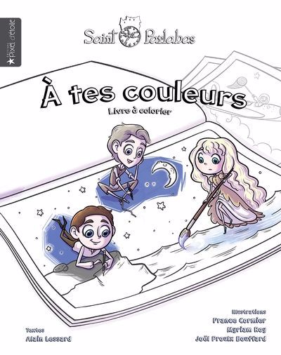 À tes couleurs - Livre à colorier | Lessard, Alain (Auteur) | Roy, Myriam (Illustrateur) | Cormier, France (Illustrateur)