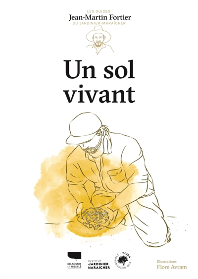 Un sol vivant | Fortier, Jean-Martin (Auteur) | Touyre, Patricia (Auteur) | Avram, Flore (Illustrateur)