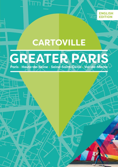 Greater Paris : Paris, Hauts-de-Seine, Seine-Saint-Denis, Val-de-Marne | 