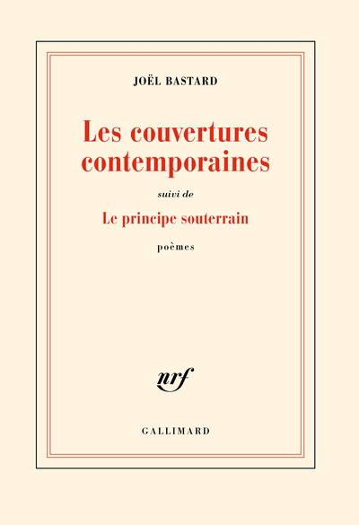 couvertures contemporaines ; Le principe souterrain : poèmes (Les) | Bastard, Joël (Auteur)