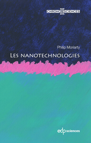 Nanotechnologies (Les) | Moriarty, Philip (Auteur)