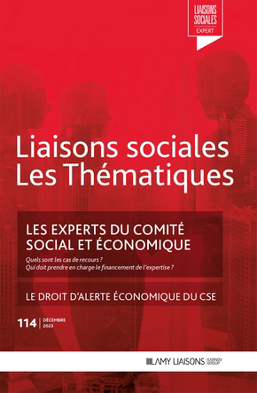 Liaisons sociales. Les thématiques, n°114. Les experts du comité social et économique ; Le droit d'alerte économique du CSE | 
