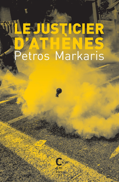 justicier d'Athènes (Le) | Markaris, Pétros