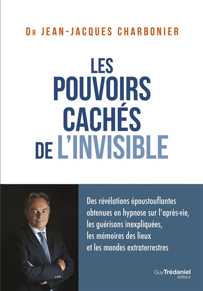 pouvoirs cachés de l'invisible (Les) | Charbonier, Jean-Jacques