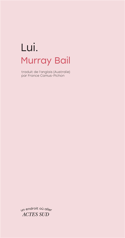 Lui | Bail, Murray (Auteur)