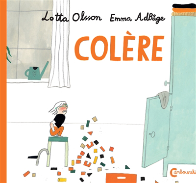 Colère | Olsson, Lotta (Auteur) | Adbage, Emma (Illustrateur)