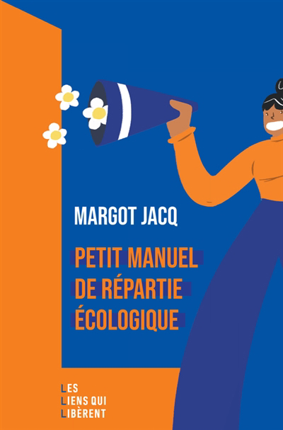 Petit manuel de répartie écologique | Jacq, Margot (Auteur)