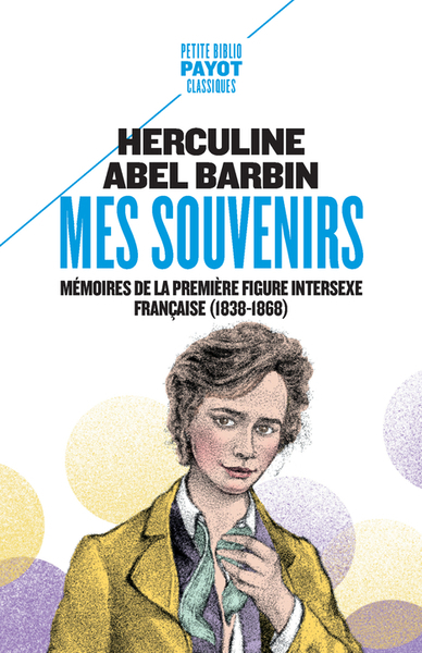 Mes souvenirs : mémoires de la première figure intersexe française (1838-1868) | Barbin, Abel (Auteur)