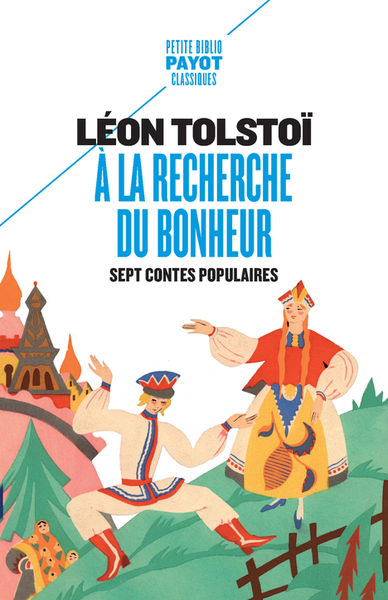 A la recherche du bonheur : sept contes populaires | Tolstoï, Léon (Auteur)