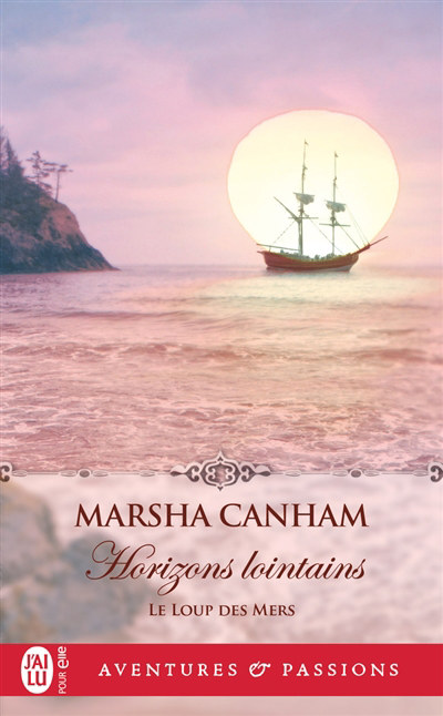 Le loup des mers T.04 - Horizons lointains | Canham, Marsha (Auteur)