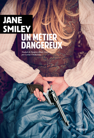 Un métier dangereux | Smiley, Jane (Auteur)