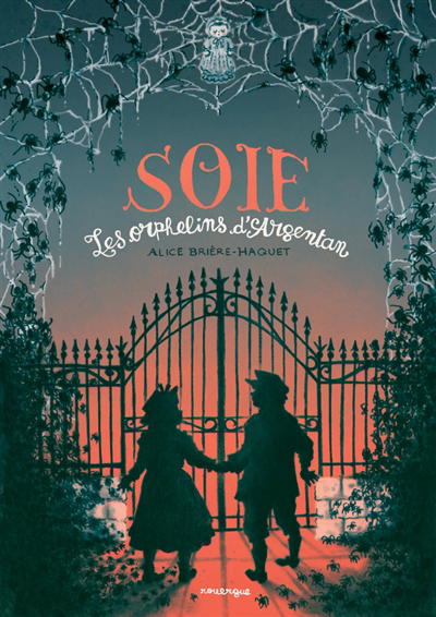 Soie : les orphelins d'Argentan | Brière-Haquet, Alice (Auteur) | Paldacci, Clémence (Illustrateur)