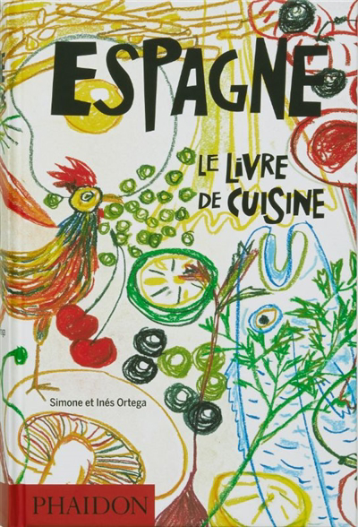 Espagne : le livre de cuisine | Ortega, Simone (Auteur) | Ortega, Inés (Auteur)