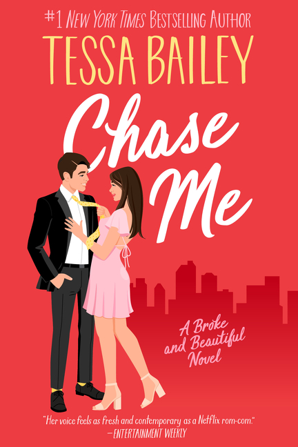 Chase Me : A Broke and Beautiful Novel | Bailey, Tessa (Auteur)